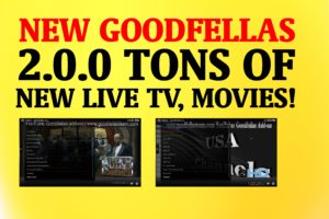 GOODFELLAS 2.0.0 ADDON KODI UPDATED IPTV PREMIUM